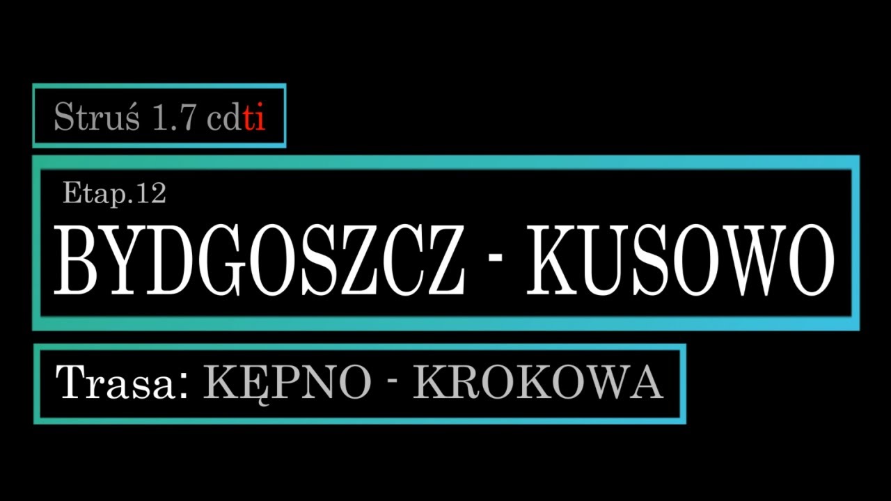 BYDGOSZCZ - KUSOWO GPS [DK25-DK5-DW244][e12 Kępno-Krokowa] @BoczneDrogi