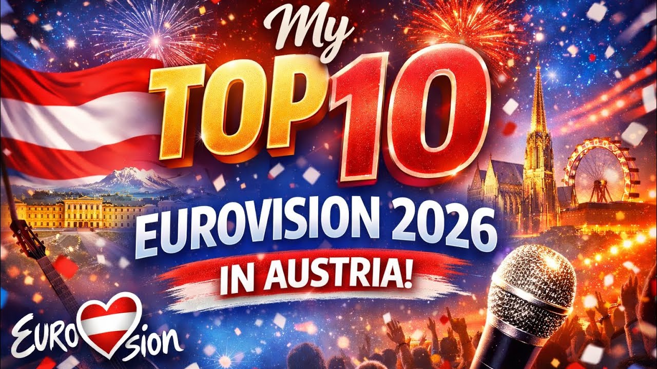 My Top 10 Eurovision 2026 Songs in Austria 