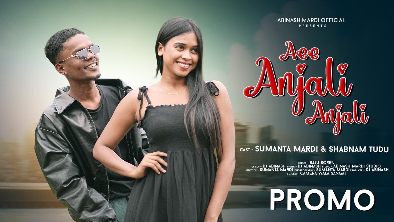 ANJALI || SANTALI NEW PROMO VIDEO 2026 || SUMANTA & SABNAM RAJU SOREN #ABINASHMARDIOFFICIAL