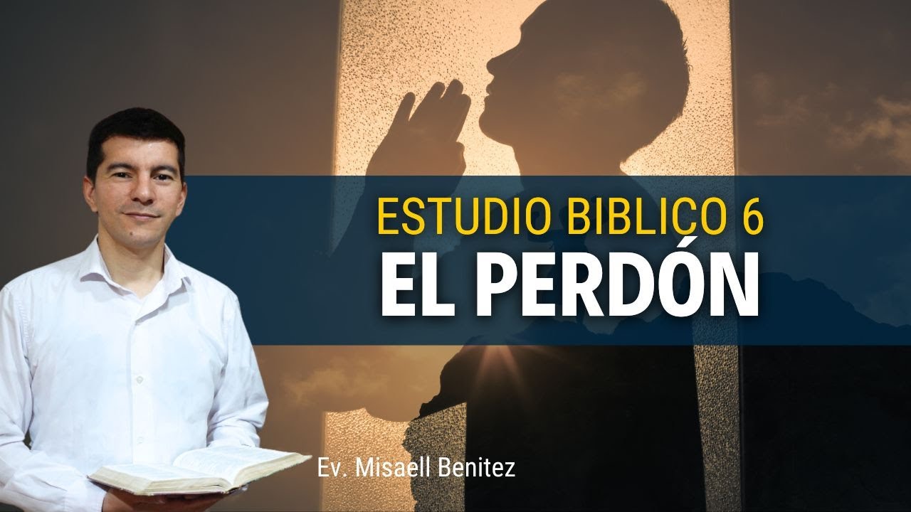 El Perd&oacute;n - Estudio B&iacute;blico / C&oacute;mo somos perdonados