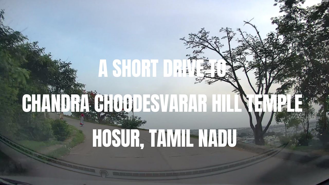 Chandrachoodeshwarar Temple Hosur | Scenic Hill Approach Drive