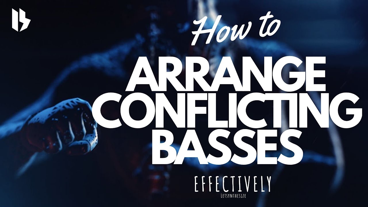 HOW TO ARRANGE CONFLICTING BASSES EFFECTIVELY