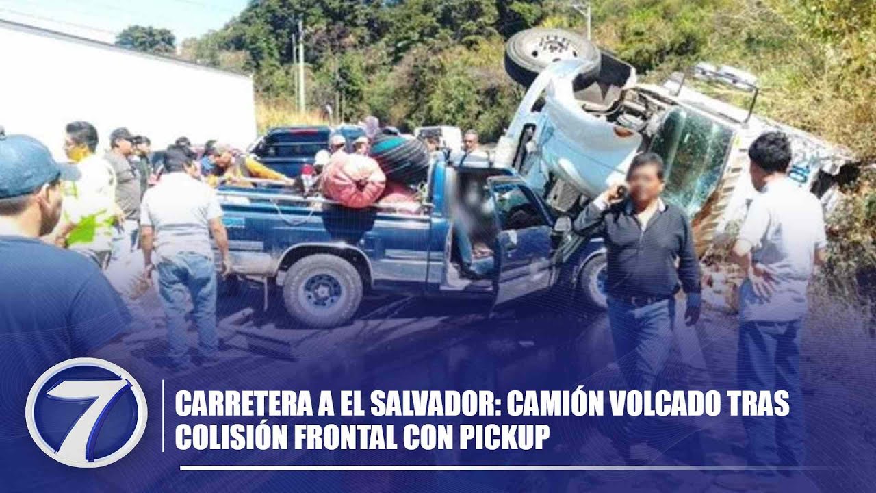 Carretera a El Salvador: camión volcado tras colisión frontal con pickup