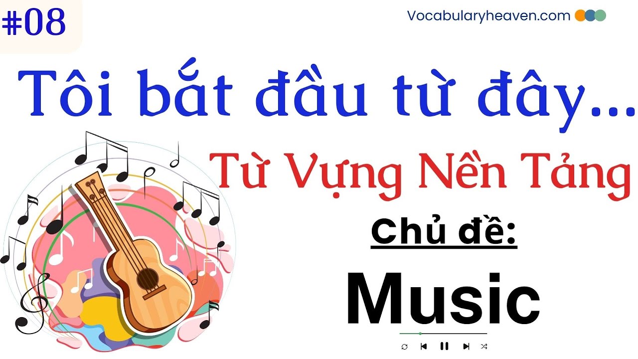 Từ vựng nền tảng_Chủ đề_5_Music