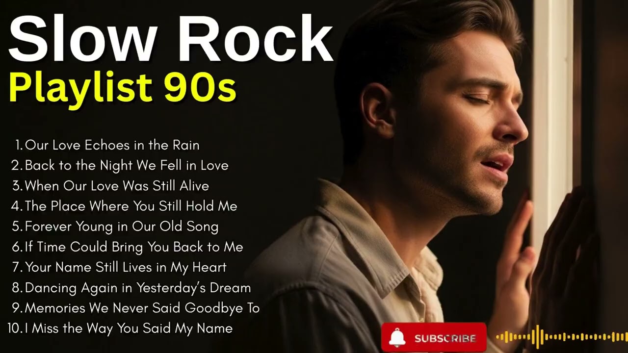 Slow Rock 90s Playlist 🌹 Songs That Bring Back Memories