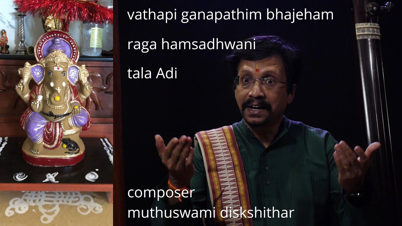 Vathapi Ganapathim Bhaje - Hamsadhwani - Adi - Muthuswamy Dikshithar