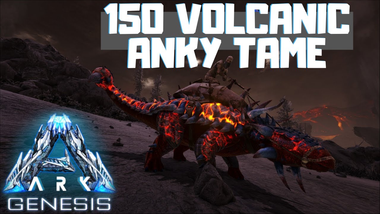 150 Volcanic Anky Tame!  | ARK: Survival Evolved Genesis DLC | E4