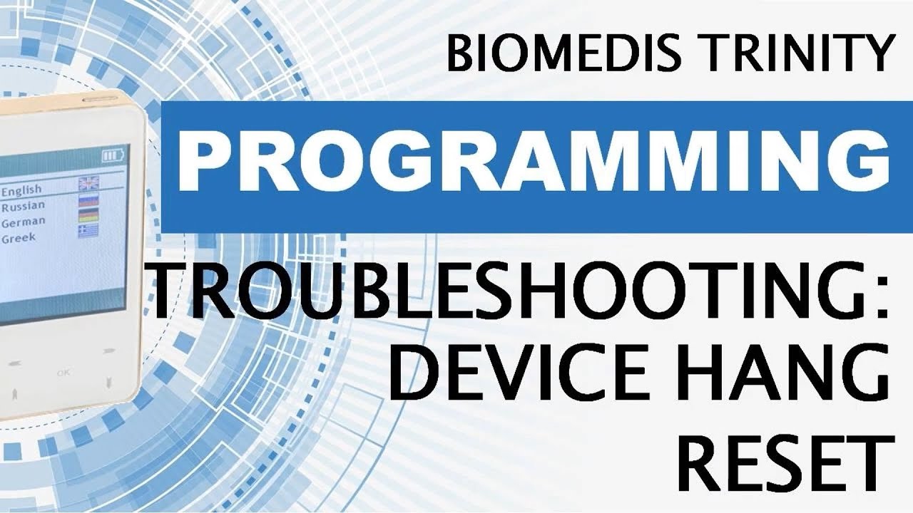 24. BIOMEDIS TRINITY. Troubleshooting: Device Hang Reset.