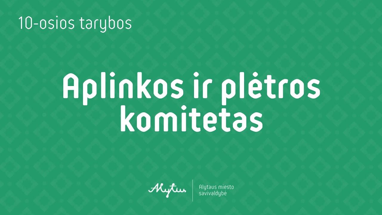 2026-03-16 Alytaus miesto savivaldybės tarybos Aplinkos ir plėtros komiteto posėdis