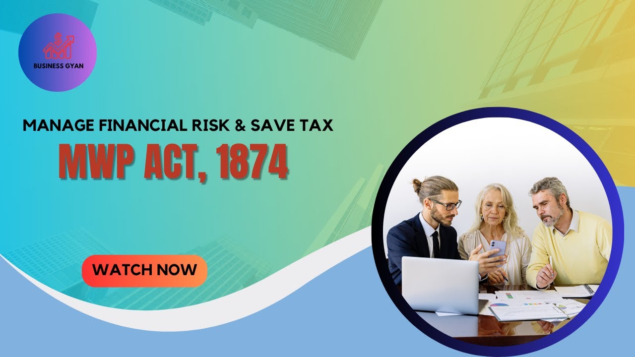 Unlocking the MWP Act 1874:  A Guide to Insurance Investment