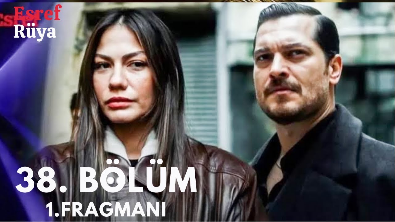 Eşref Rüya 38. Bölüm Fragmanı
