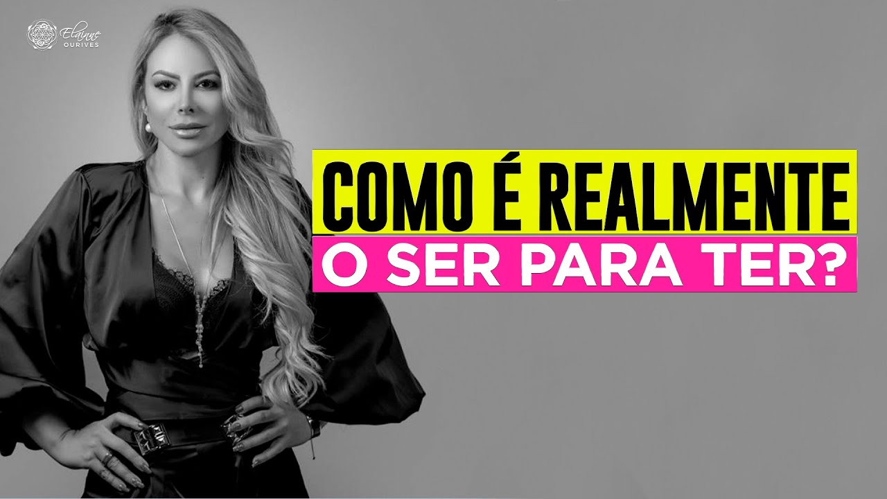 COMO &Eacute; REALMENTE O SER PARA TER?| Elainne Ourives