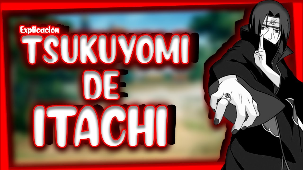 PORQUE EL TSUKUYOMI DE ITACHI ES TAN PODEROSO? | EXPLICACION