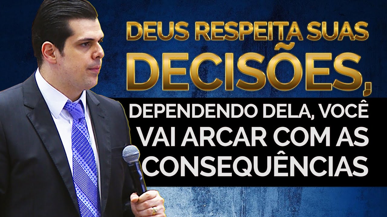 DEUS RESPEITA SUAS DECISÕES, DEPENDENDO DELA, VOCÊ VAI ARCAR COM AS CONSEQUÊNCIAS!!