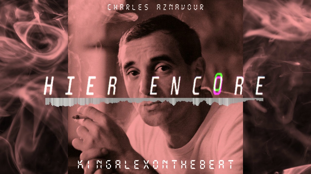 Charles Aznavour - Hier Encore (Trap Remix)