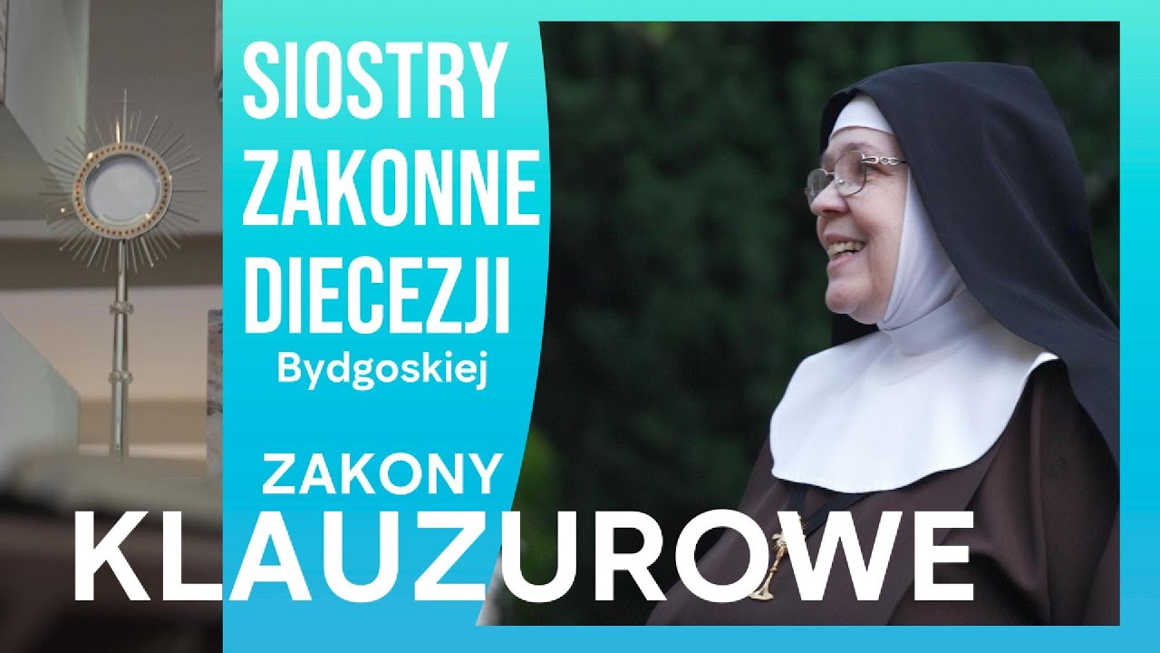 Siostry Zakonne Diecezji Bydgoskiej - Zakony Klauzurowe