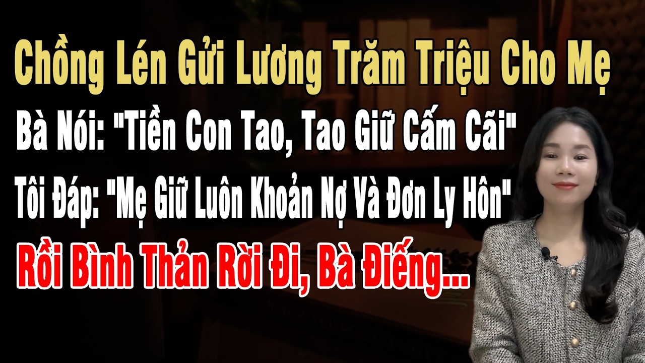 Chồng Lén Gửi Lương 100 Triệu Cho Mẹ, Bà Nói: 