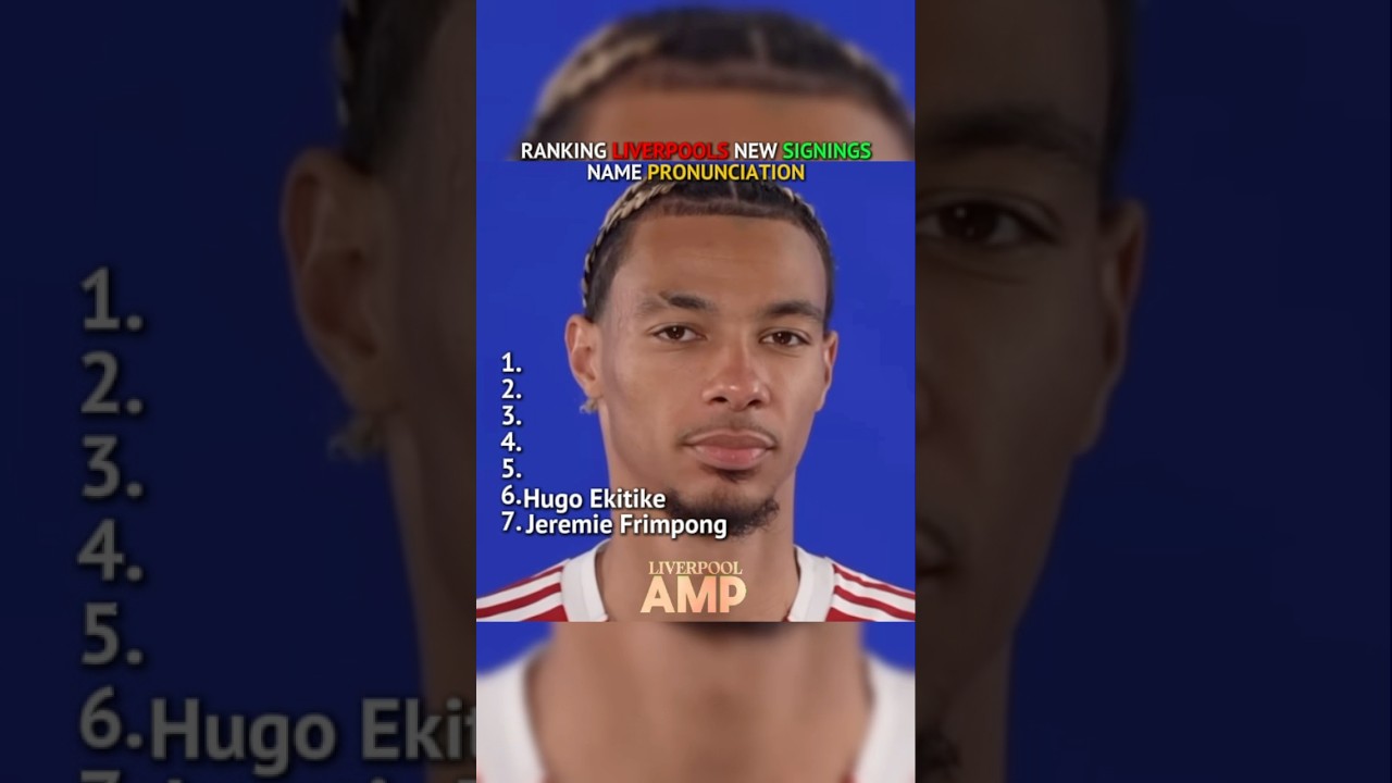 Ranking Liverpools new signings name pronunciation