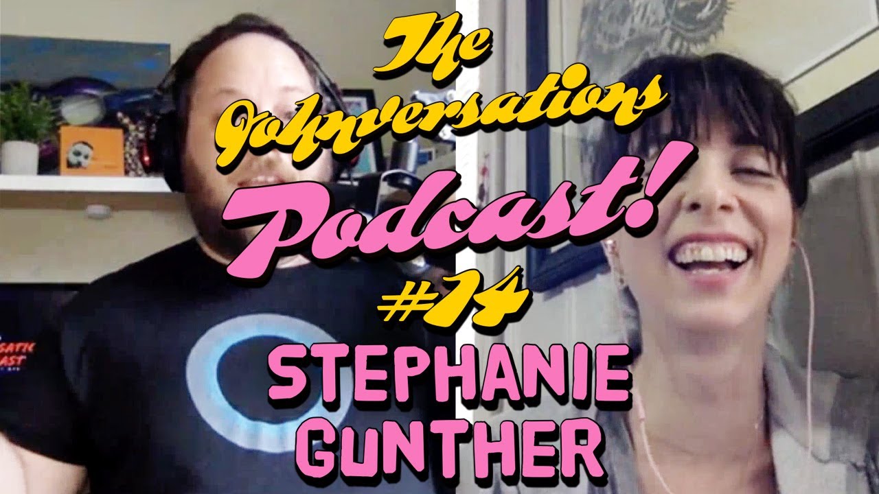 The Johnversations Podcast #14 - Stephanie Gunther
