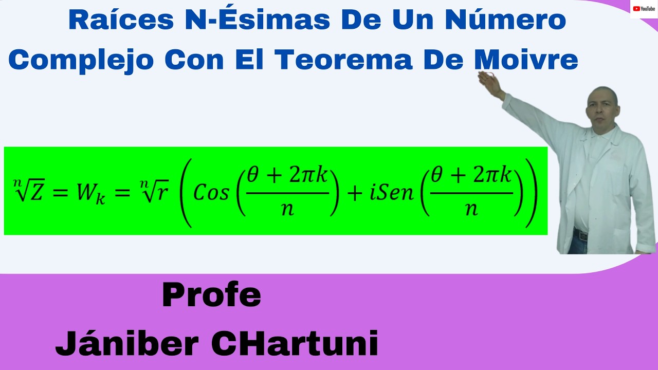 Raíces N Ésimas De Un Número Complejo Con El Teorema De Moivre # 1