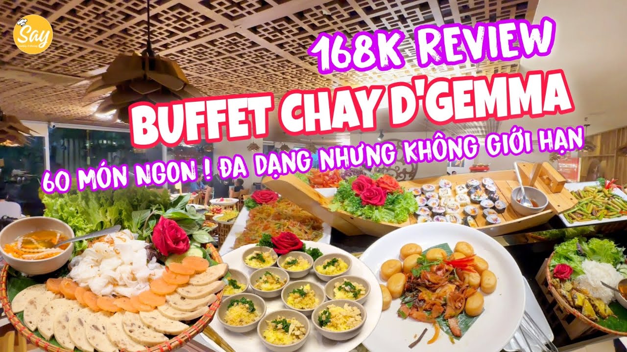 168K Review BUFFET CHAY D'GEMMA Sài Gòn | 60 Món Ngon, Thuần Việt, Đa Dạng, Phù Hợp Với Gia Đình