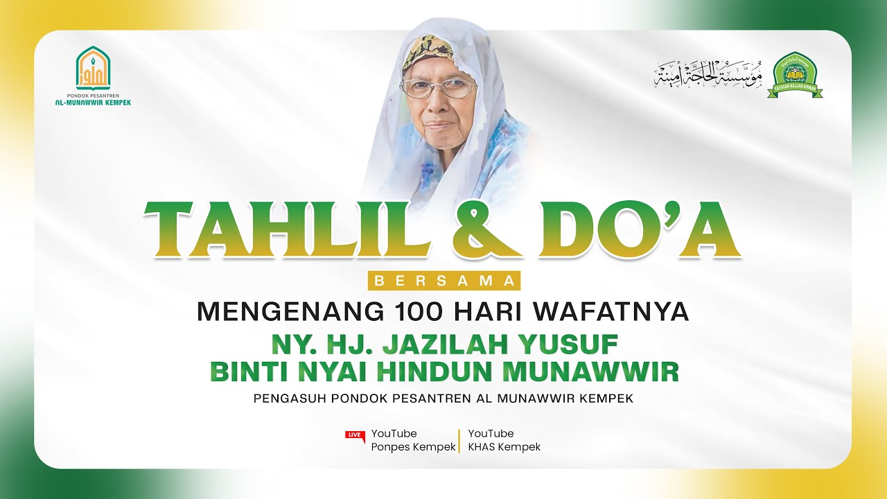 🔴[LIVE] TAHLIL DAN DOA MENGENANG 100 HARI WAFATNYA NY. HJ JAZILAH YUSUF BINTI NYAI HINDUN MUNAWWIR