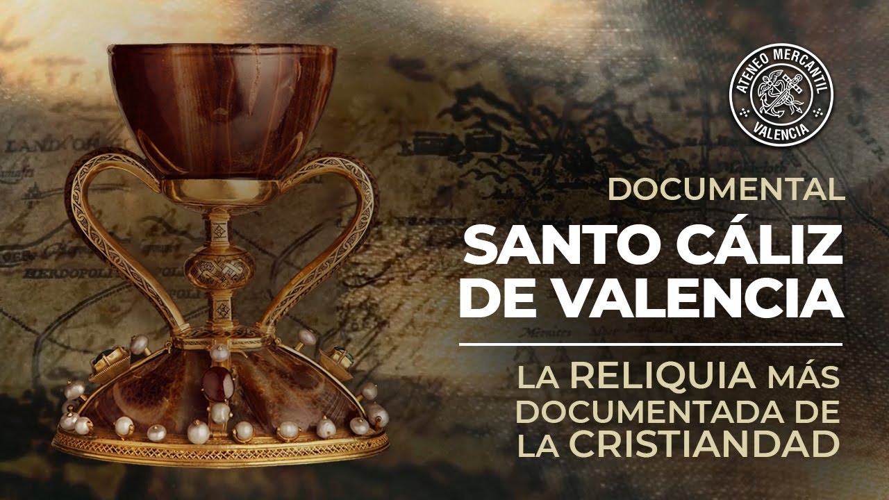 Santo Cáliz de Valencia. La Reliquia más documentada de la Cristiandad. El Documental