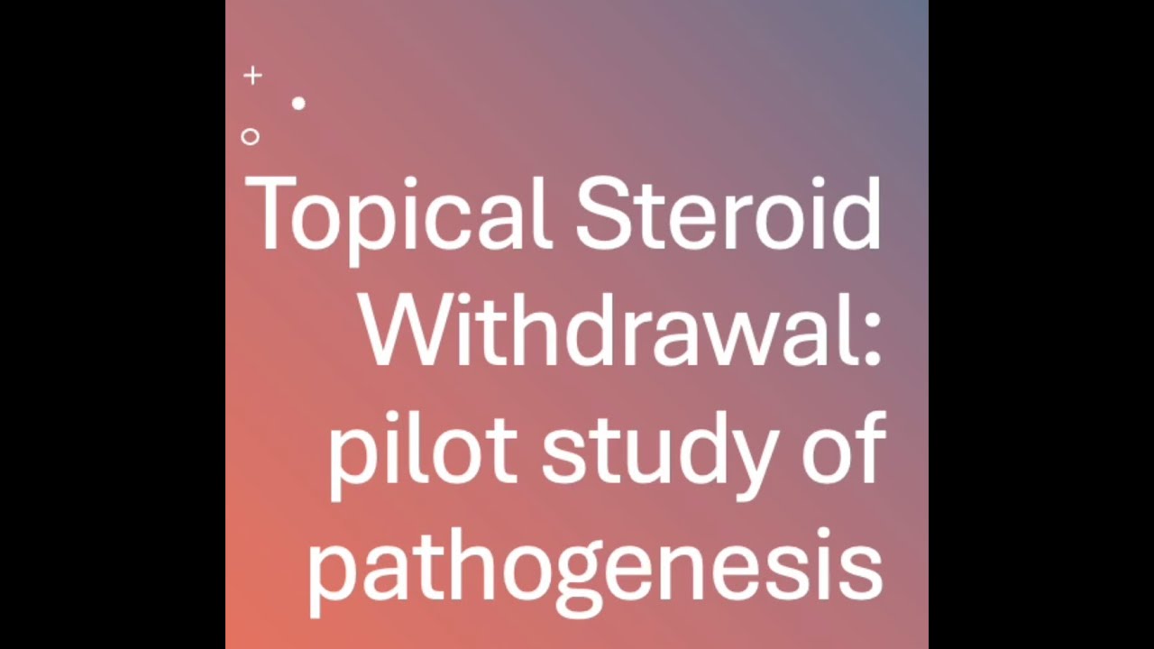 Topical Steroid Withdrawal: Results from an early study, explained to patients