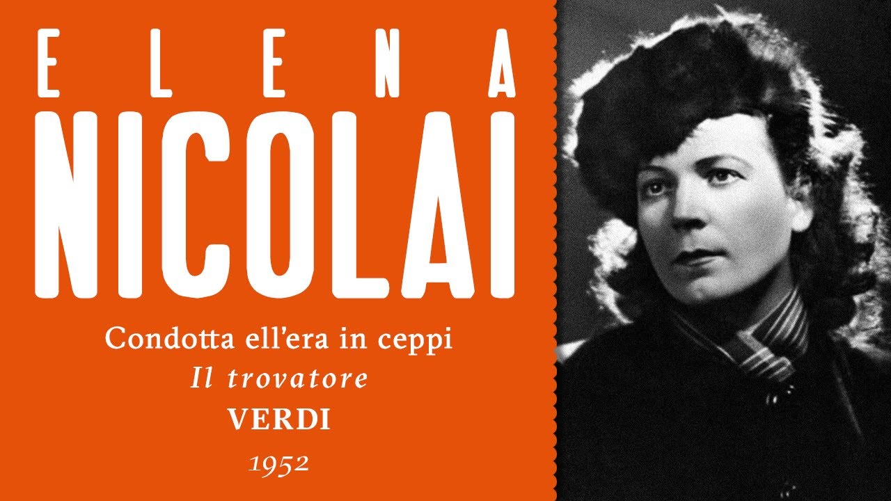 Elena Nicolai - Condotta ell'era in ceppi [Il trovatore] - 1952