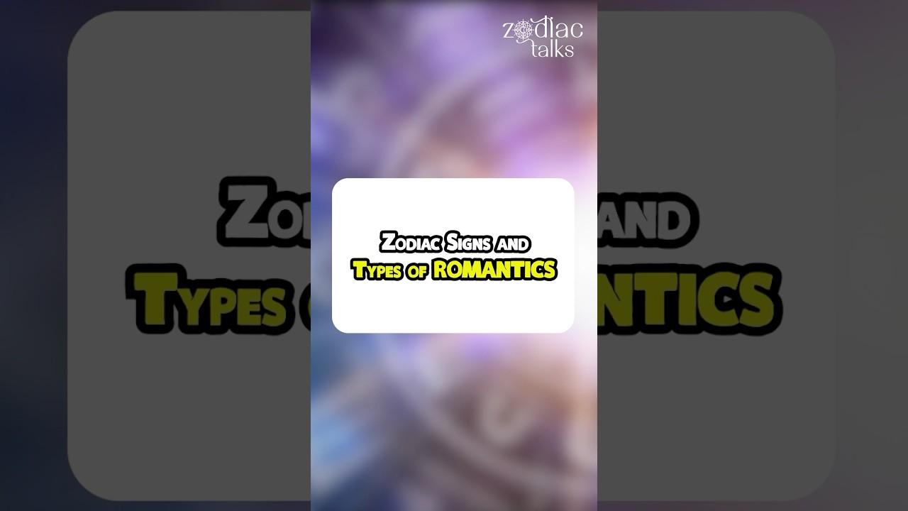 Zodiac Signs and Types of ROMANTICS #ZodiacTalks #ZodiacSigns #Astrology #ZodiacMemes #zodiac