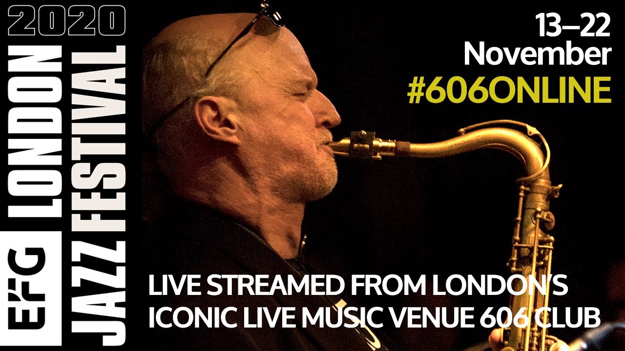 606 Club Online 2020 EFG London Jazz Festival Promo