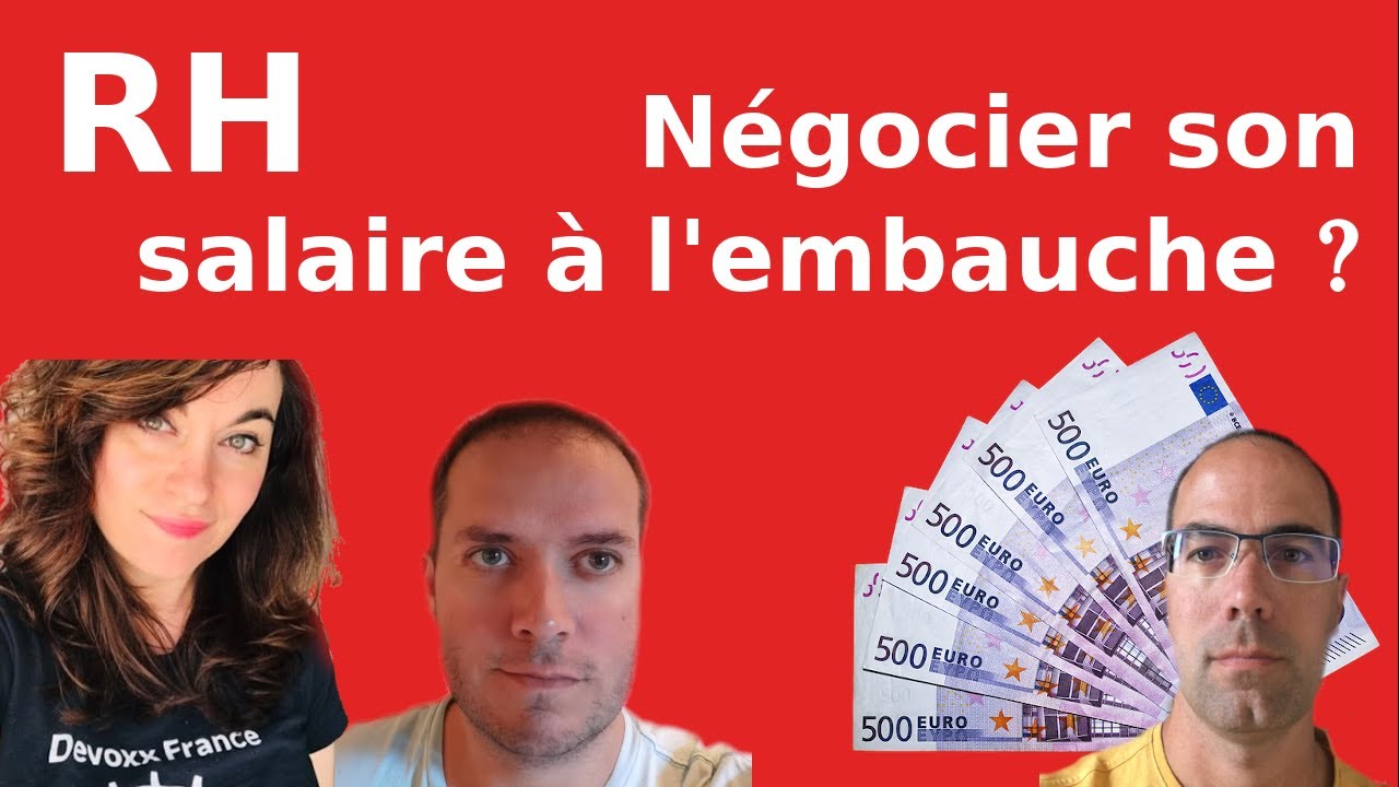 RH. 1 - COMMENT NEGOCIER UN PLUS GROS SALAIRE A L'EMBAUCHE ?