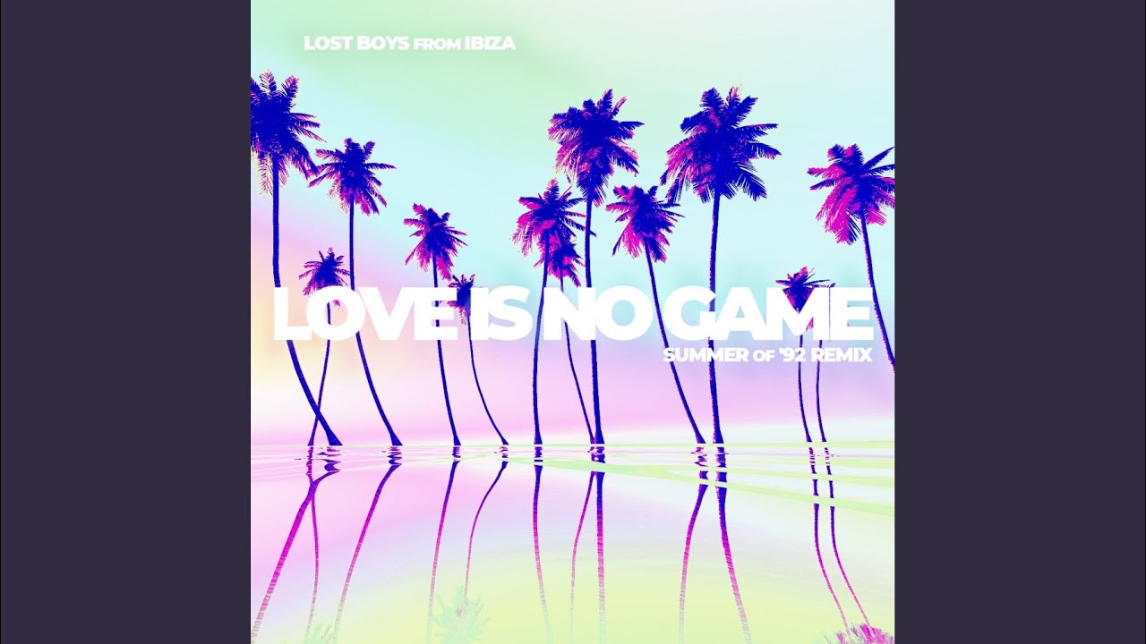 Love Is No Game (Summer of '92 remix)
