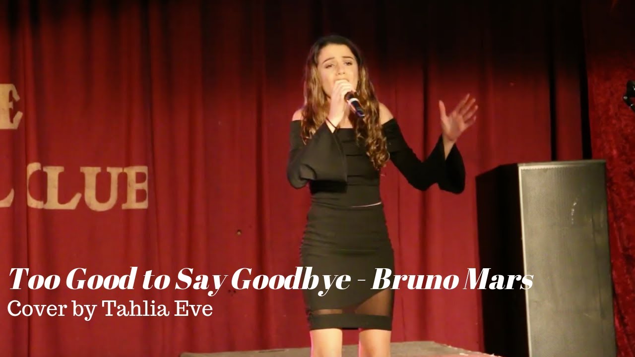 Too Good To Say Goodbye- Bruno Mars (Cover by Tahlia Eve)