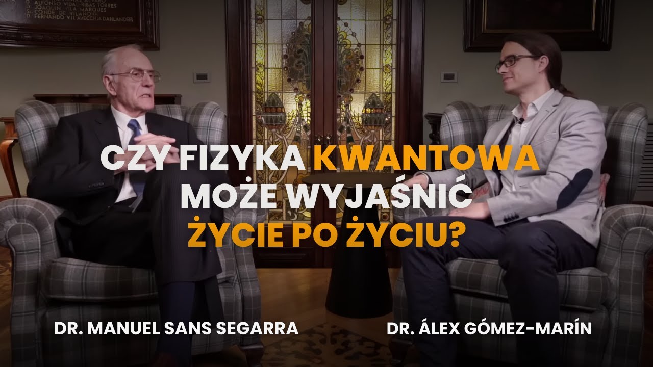 Supraświadomość z Perspektywy Kwantowej | Dr. Manuel Sans Segarra & Dr. &Aacute;lex G&oacute;mez-Mar&iacute;n