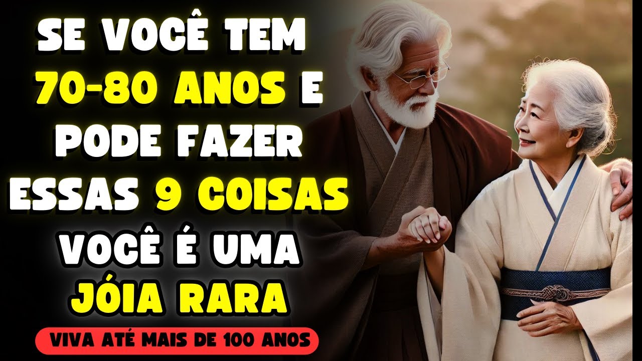 99% das pessoas de 70 a 80 anos NÃO PODEM fazer estas 9 COISAS | Ensinamentos Budistas