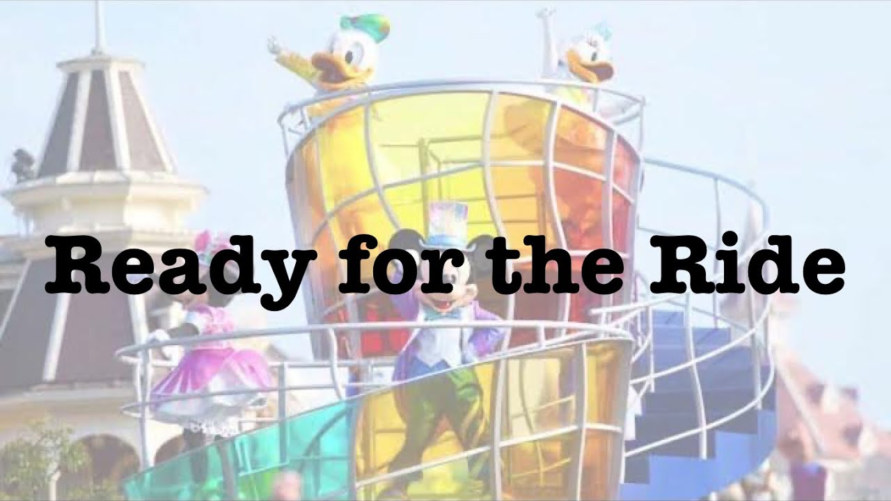 【歌詞和訳】Ready for the Ride -DisneylandParis