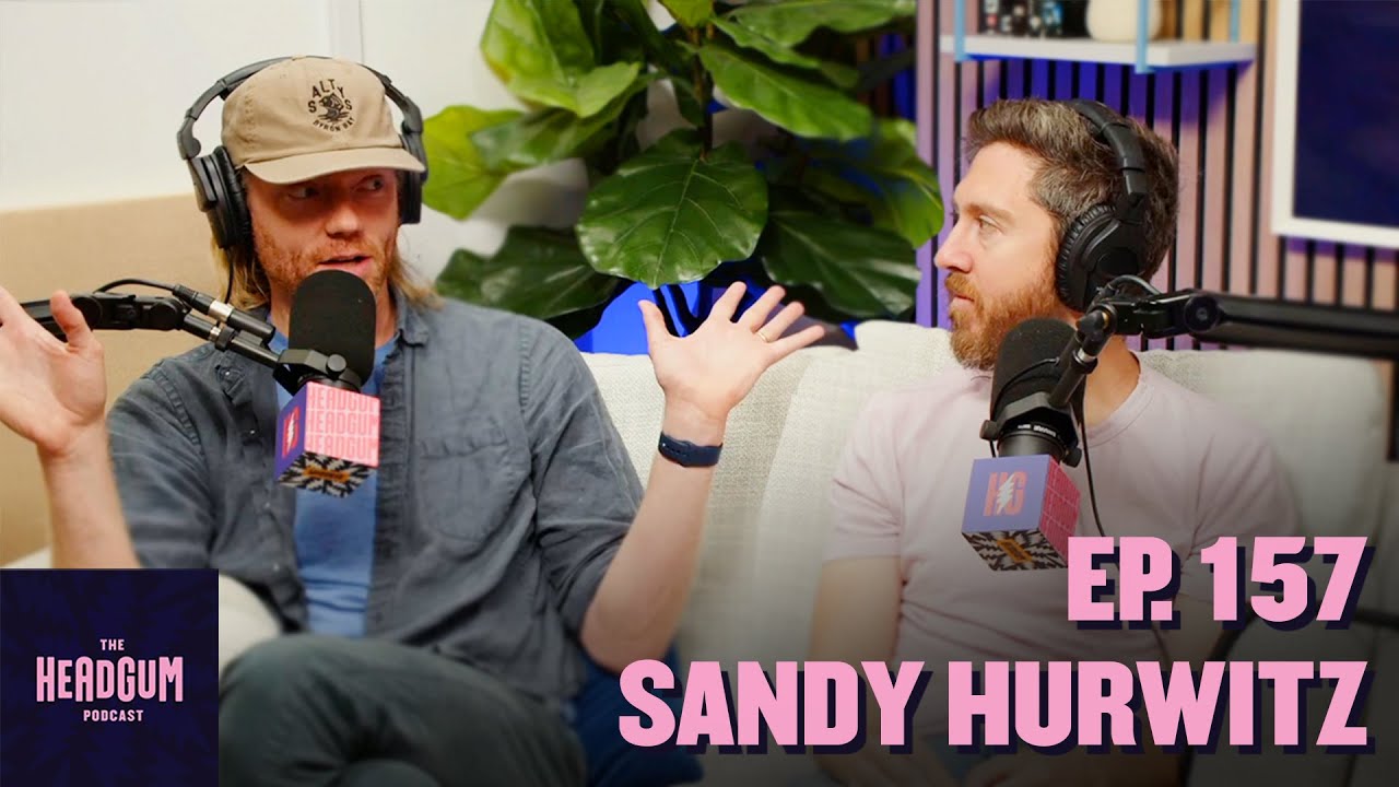 Sandy Hurwitz (w/ Hollywood Handbook!) - The Headgum Podcast - 157