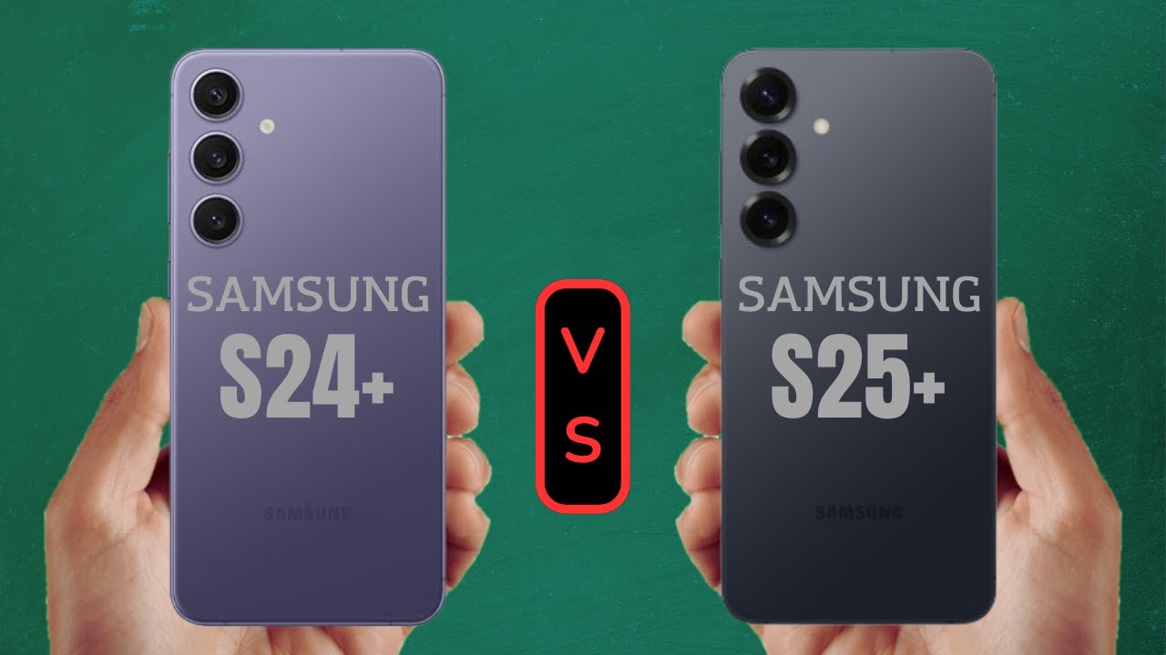 Samsung S24 Plus vs Samsung S25 Plus