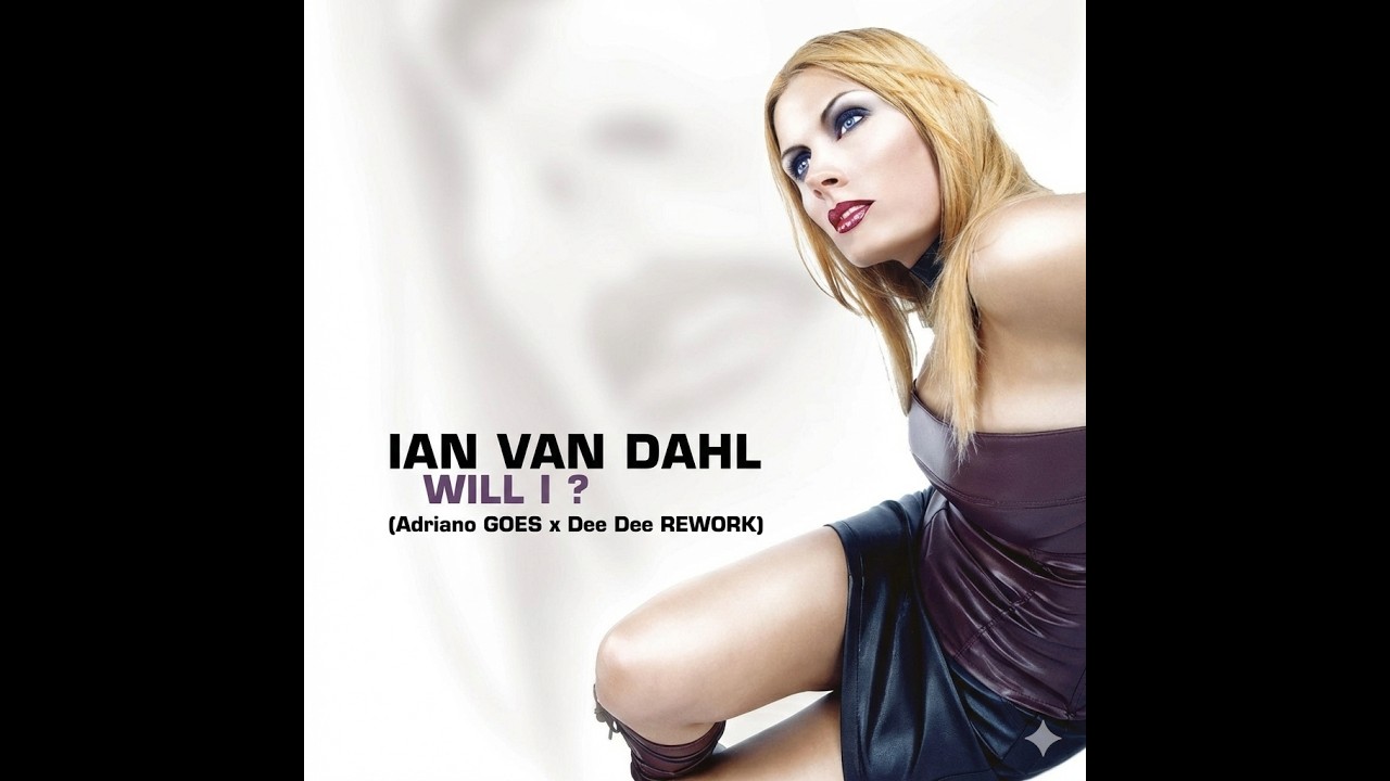 Ian Van Dahl - Will I (Adriano GOES x Dee Dee REWORK)