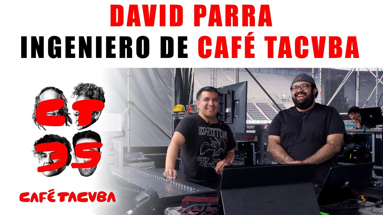 35 años de CAFÉ TACVBA: Secretos del sonido de la banda con DAVE PARRA ingeniero de sala