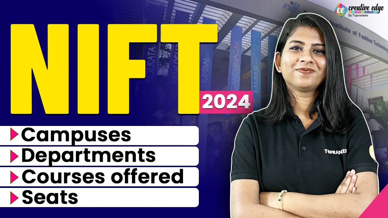 TOP NIFT Campuses 2024 | NIFT Departments, Courses & Seats offered | NIFT  Best Colleges
