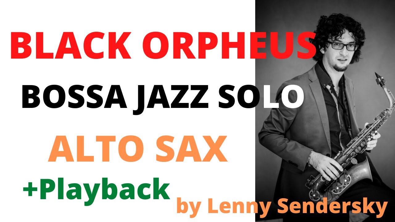 Black Orpheus | Alto Sax | + Playback link | Solo by Lenny Sendersky