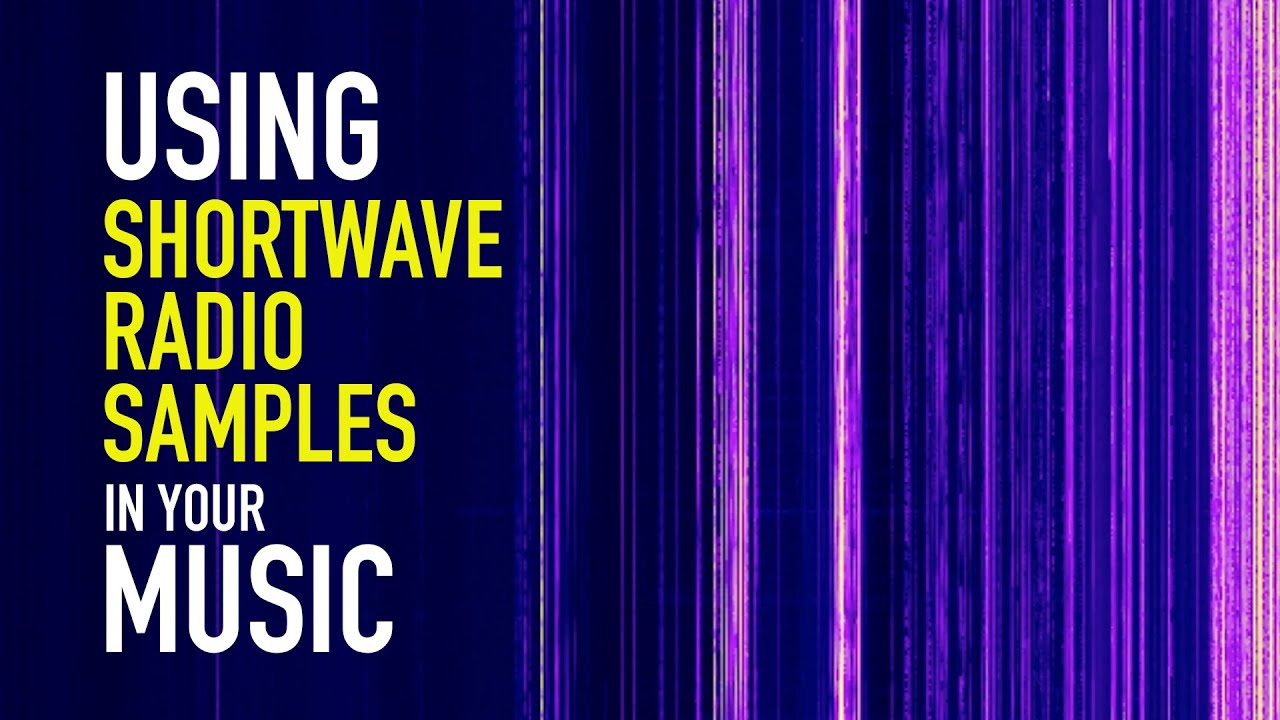 Using Shortwave Radio Samples in your Music