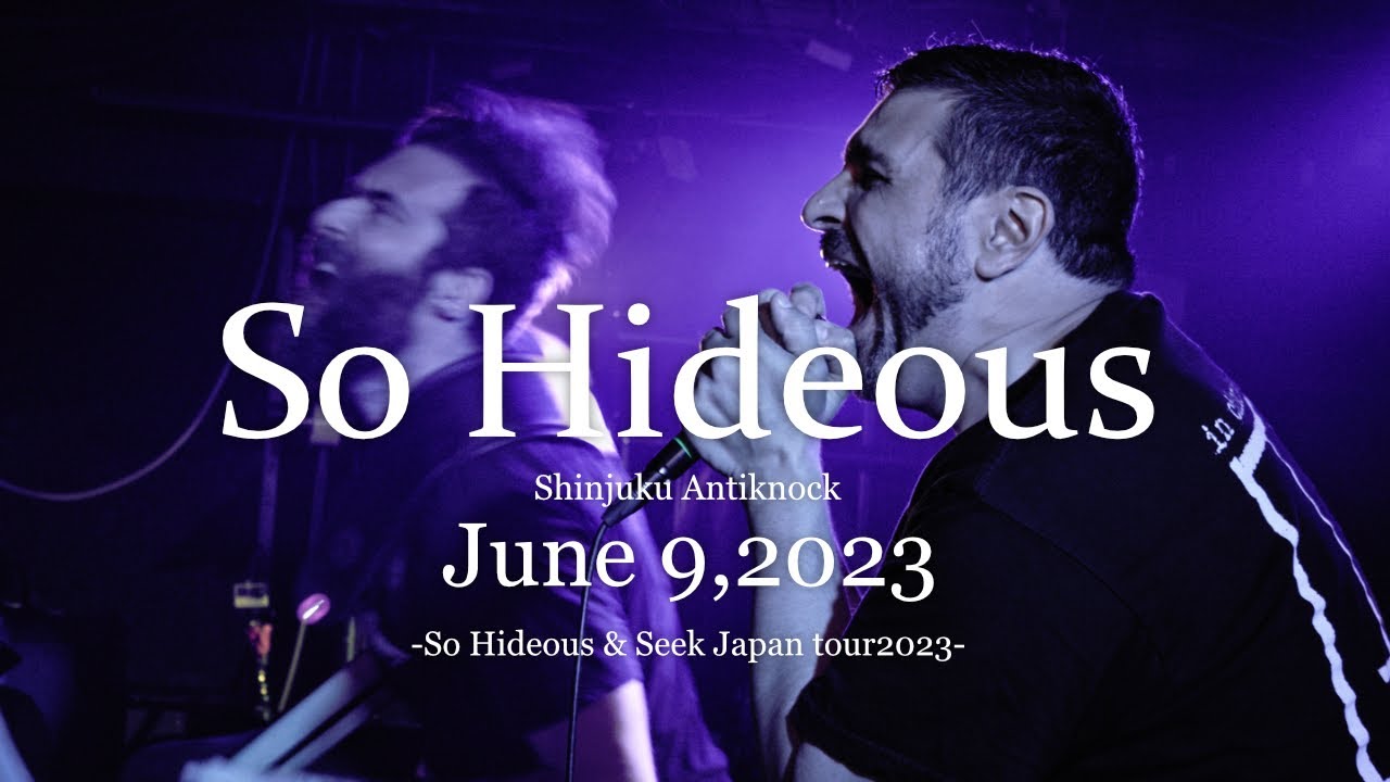 [Agp Studio] So Hideous - July 9,2023 - So Hideous & Seek Japan tour2023 -