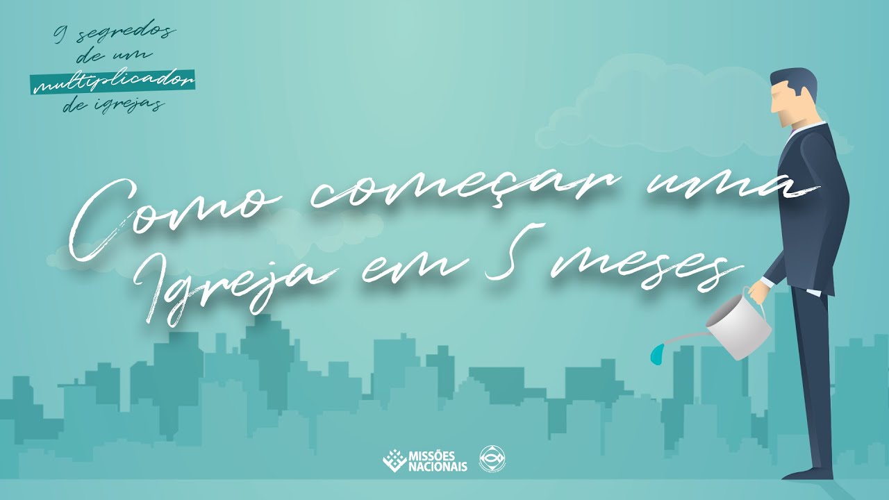 COMO COMEÇAR UMA IGREJA EM 5 MESES