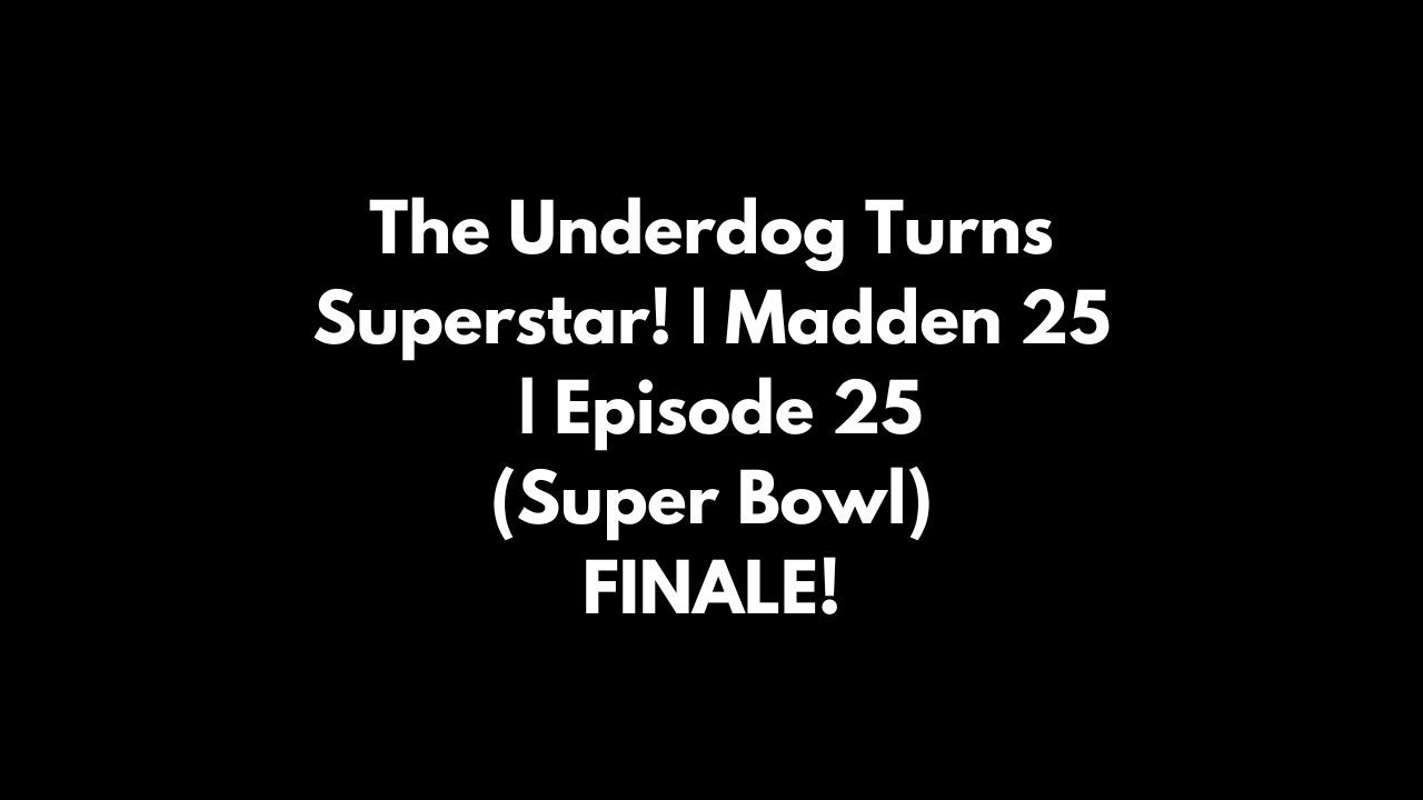 The Underdog Turns Superstar | Madden 25 | FINAL EPISODE - Rookie Year