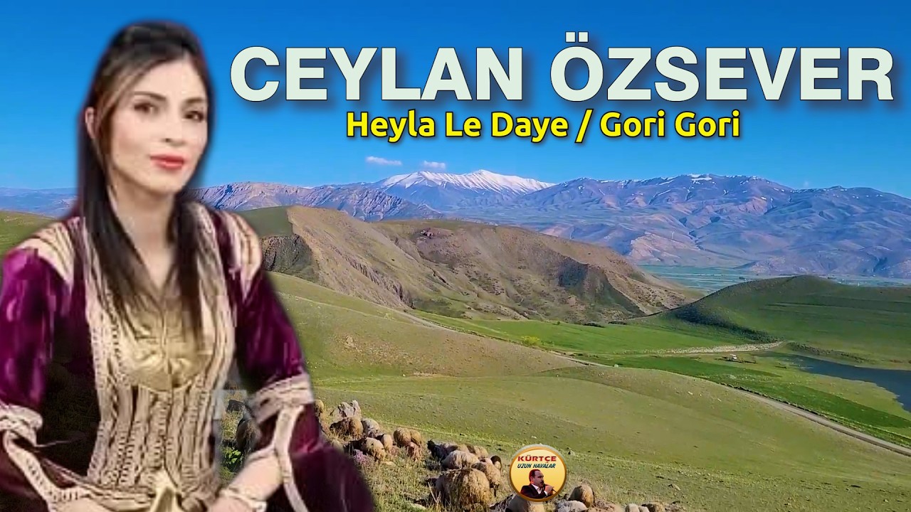 Ceylan Özsever - Heyla Le Daye  Gori Gori
