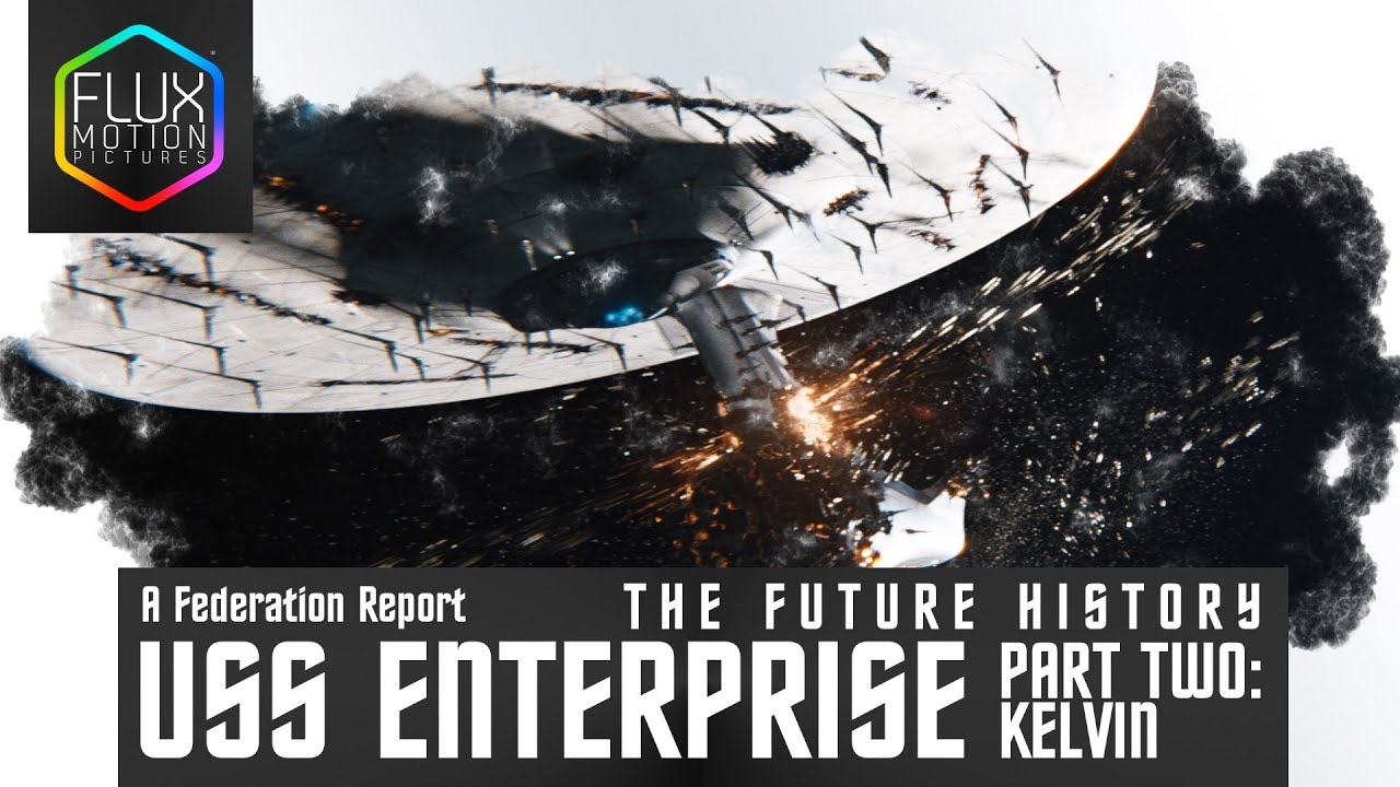USS Enterprise - A Federation Report | The Future History, Part 2 (Kelvin)