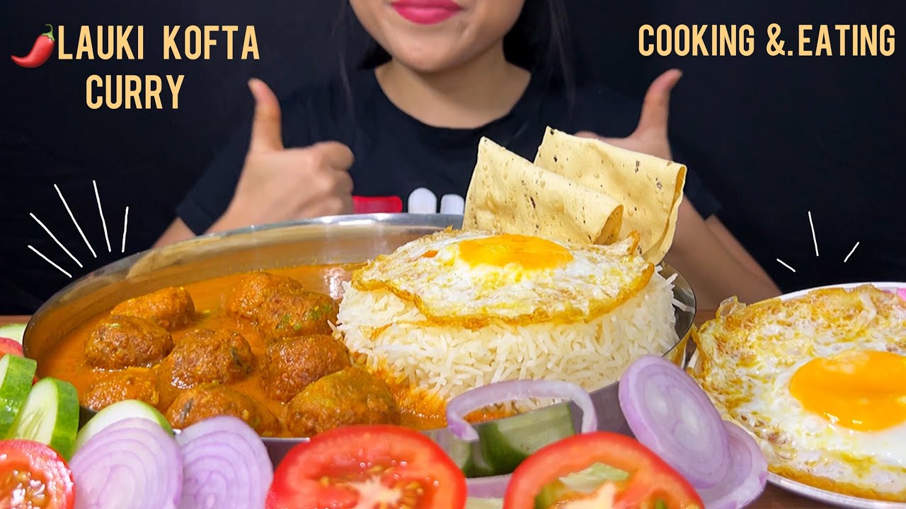 Cooking & Eating Lauki Kofta Curry, Rice & Egg Poach | Recipe | ASMR Eating | Mukbang | Big Bites |